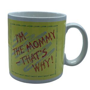 Vtg I'M The Mommy That's Why! Why? 1987 BOA Ceramic Mom Coffee Mug Cup 3.5"